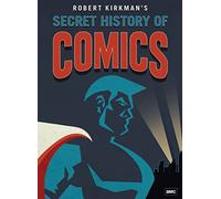 Robert Kirkman's Secret History of Comics