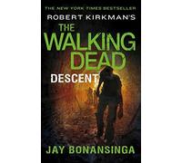 Robert Kirkman's the Walking Dead: Descent by Jay Bonansinga (2015-10-06)