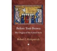 Robert Kirkpatrick Before Tom Brown (Tascabile)