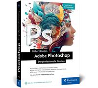 Robert Klaßen Adobe Photoshop: Ihr professioneller Einstieg in Grafi (Tascabile)