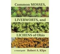 Robert Klips Common Mosses, Liverworts, and Lichens of Ohio (Tascabile)