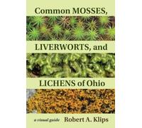 Robert Klips Common Mosses, Liverworts, and Lichens of Ohio (Tascabile)