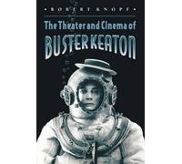 Robert Knopf The Theater and Cinema of Buster Keaton (Tascabile)