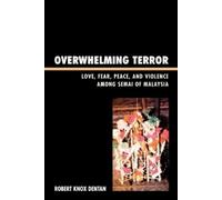 Robert Knox Dentan Overwhelming Terror (Tascabile) War and Peace Library