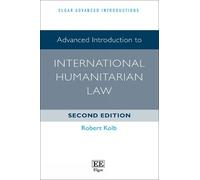 Robert Kolb Advanced Introduction to International Humanitarian Law (Tascabile)