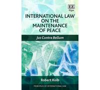 Robert Kolb International Law on the Maintenance of Peace (Copertina rigida)