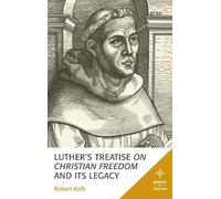 Robert Kolb Luther's Treatise On Christian Freedom and Its Le (Copertina rigida)