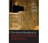 Robert Kolb The Oxford Handbook of Martin Luther's Theology (Tascabile)