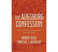 Robert Kolb Timothy J. Wengert The Augsburg Confession (Tascabile)