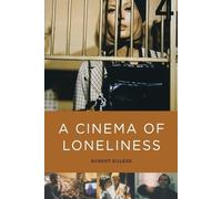Robert Kolker A Cinema of Loneliness (4th Edition) (Tascabile)