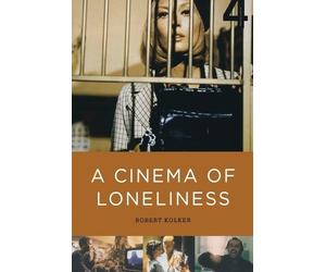 Robert Kolker A Cinema of Loneliness (4th Edition) (Tascabile)