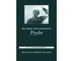 Robert Kolker Alfred Hitchcock's Psycho (Tascabile) Casebooks in Criticism
