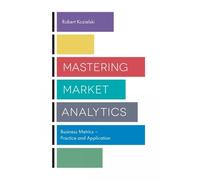 Robert Kozielski Mastering Market Analytics (Tascabile)