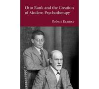 Robert Kramer Otto Rank and the Creation of Modern Psychother (Copertina rigida)
