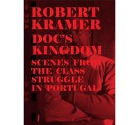 Robert Kramer Work (Volume 08) ( Doc's Kingdom / Scenes from the Class Struggle in Portugal ) (Blu-Ray & DVD Combo) [ Blu-Ray, Reg.A/B/C Import - France ]