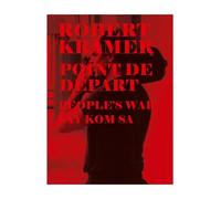 Robert Kramer Work - Volume 09 : Point de départ + People's War + Say kom sa