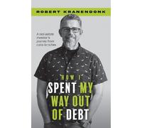 Robert Kranendonk How I Spent My Way Out of Debt (Tascabile)