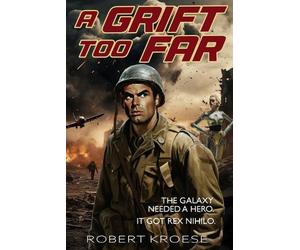 Robert Kroese A Grift Too Far (A Rex Nihilo Adventure) (Tascabile) Rex Nihilo