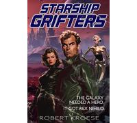 Robert Kroese Starship Grifters (A Rex Nihilo Adventure) (Tascabile) Rex Nihilo