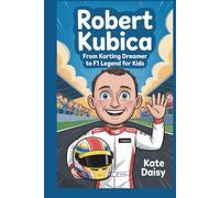 Robert Kubica: From karting dreamer to F1 legend for kids