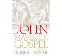 Robert Kysar John, the Maverick Gospel, Third Edition (Tascabile)