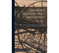 Robert L Ardrey American Agricultural Implements (Tascabile)