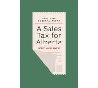 Robert L. Ascah A Sales Tax for Alberta (Tascabile)