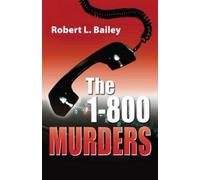 Robert L Bailey 1-800 Murders (Tascabile)