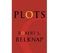 Robert L. Belknap Plots (Copertina rigida) Leonard Hastings Schoff Lectures