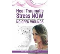 Robert L Bray Heal Traumatic Stress NOW (Tascabile)