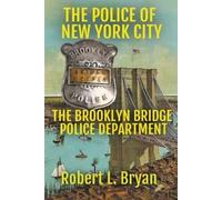 Robert L Bryan The Brooklyn Bridge Police Department (Tascabile)