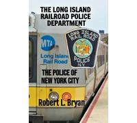 Robert L Bryan The Long Island Railroad Police Department (Tascabile)