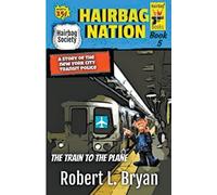 Robert L Bryan The Train to the Plane (Tascabile) Hairbag Nation