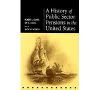 Robert L. Clark Lee A. A History of Public Sector Pensions (Copertina rigida)