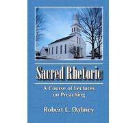 Robert L Dabney Sacred Rhetoric (Tascabile)