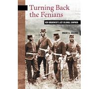 Robert L. Dallison Turning Back the Fenians (Tascabile)