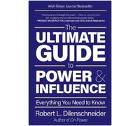 Robert L. Dilenschneid The Ultimate Guide to Power & Influen (Copertina rigida)