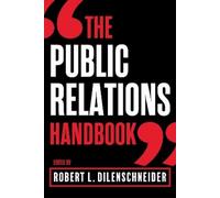 Robert L. Dilenschneider The Public Relations Handbook (Copertina rigida)