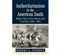 Robert L. Dipboye Authoritarianism in the American South (Tascabile)