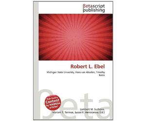 Robert L. Ebel: Michigan State University, Hans van Abeelen, Timothy Bates