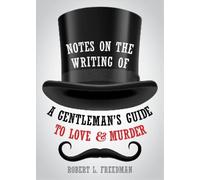 Robert L. Fre Notes on the Writing of A Gentleman's Guide to Love (Tascabile)