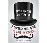Robert L. Fre Notes on the Writing of A Gentleman's Guide to Love (Tascabile)