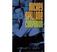 Robert L. Gale A Mickey Spillane Companion (Copertina rigida)