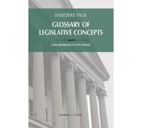 Robert L Guyer Insiders Talk Glossary of Legislative Concepts and Re (Tascabile)