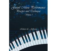 Robert L. Jeffe Gospel Music Performance Practice and Technique Volu (Tascabile)