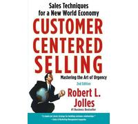 Robert L. Jolle Customer Centered Selling: Eight Steps to Success fr (Tascabile)
