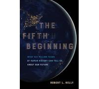 Robert L. Kelly The Fifth Beginning (Copertina rigida)
