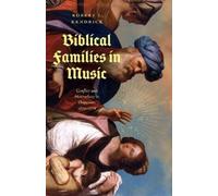 Robert L. Kendrick Biblical Families in Music (Copertina rigida)
