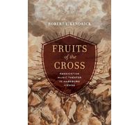 Robert L. Kendrick Fruits of the Cross (Copertina rigida)