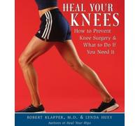 Robert L. Klapper Lynda Huey Heal Your Knees (Tascabile)
